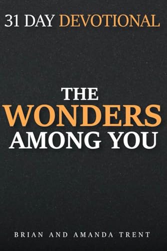 The Wonders Among You: 31 Day Devotional von Independently published