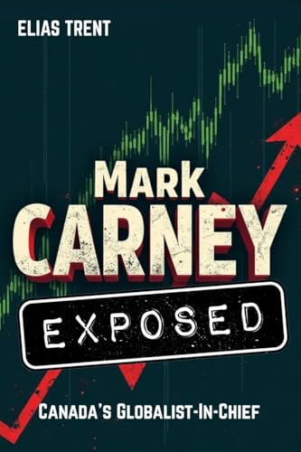 Mark Carney Exposed: Canada's Globalist-In-Chief Mark Carney Exposed: Canada's Globalist-In-Chief von Adultbrain Publishing
