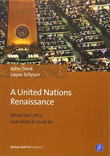 A United Nations Renaissance: What the UN is, and what it could be