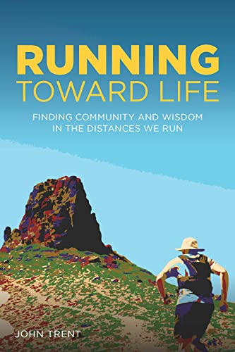 Running Toward Life: Finding Community and Wisdom in the Distances We Run von Broad Book Press
