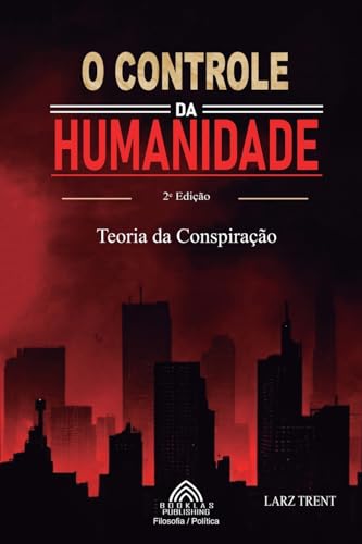 O Controle da Humanidade: Teoria da Conspiração von Imprint
