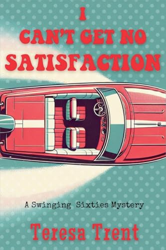 I Can't Get No Satisfaction: A Swinging Sixties Mystery von Level Best - Historia