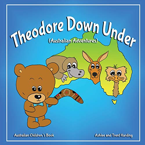 Australian Children's Book: Theodore Down Under (Australian Adventures) (Theodore Travel Series, Band 1)