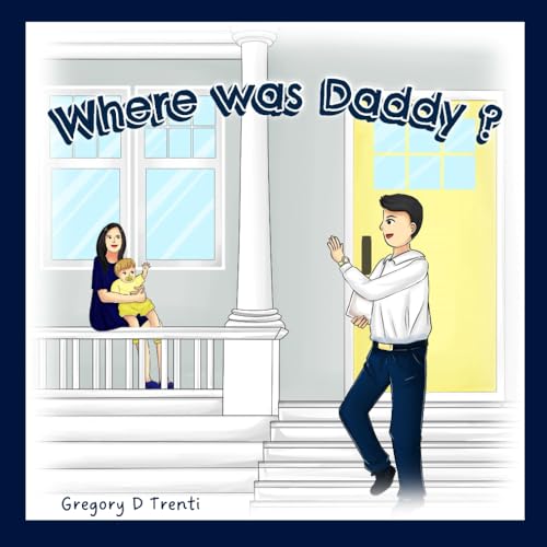 Where was Daddy? von Independently published
