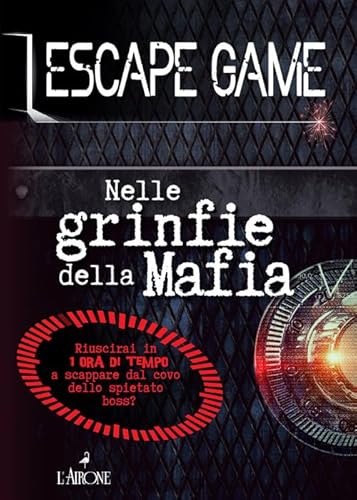 Nelle grinfie della mafia. Escape game (La sfinge) von L'Airone Editrice Roma