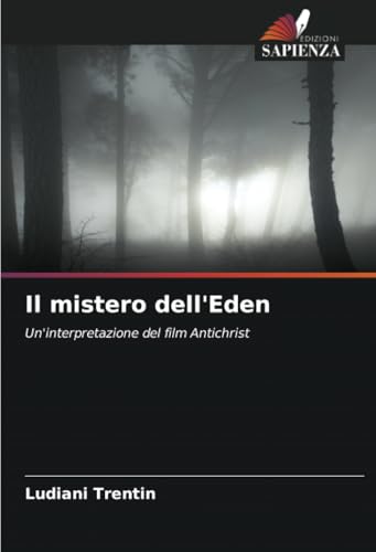 Il mistero dell'Eden: Un'interpretazione del film Antichrist von Edizioni Sapienza
