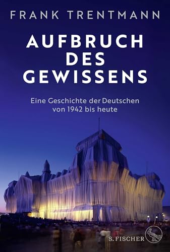 Aufbruch des Gewissens: Eine Geschichte der Deutschen von 1942 bis heute | »Ein fesselndes Buch, das uns ins Zentrum des deutschen Selbstverständnisses führt.« Christopher Clark