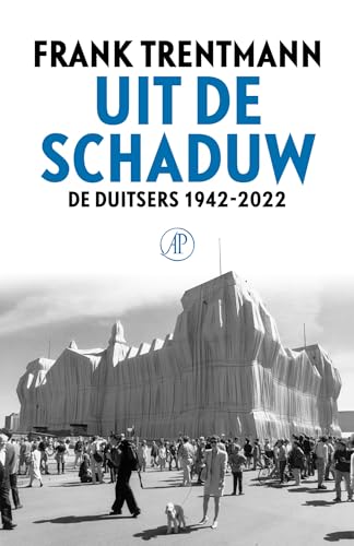 Uit de schaduw: Duitsland en de Duitsers 1942-2022 von De Arbeiderspers