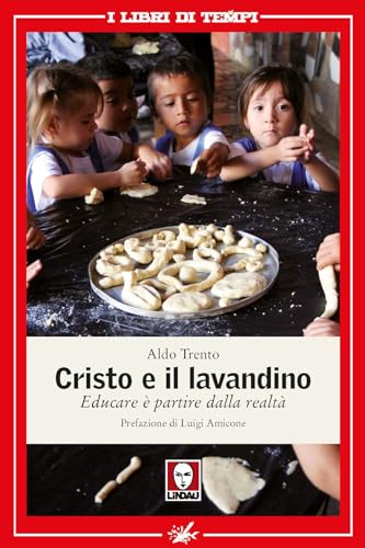 Cristo e il lavandino. Educare è partire dalla realtà (I libri di Tempi)