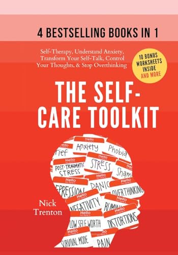 The Self-Care Toolkit (4 books in 1): Self-Therapy, Understand Anxiety, Transform Your Self-Talk, Control Your Thoughts, & Stop Overthinking von Pkcs Media, Inc.