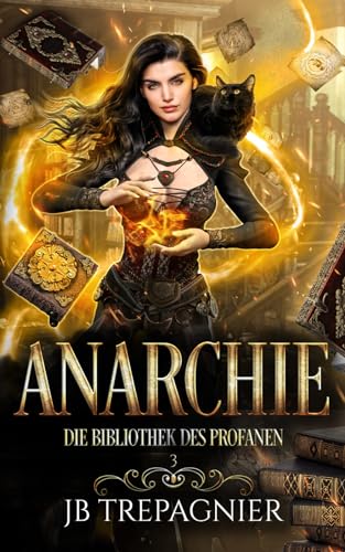 Anarchie (Die Bibliothek des Profanen, Band 3)