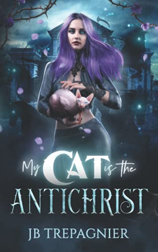 My Cat is The Antichrist: A Dark Reverse Harem Romance My Cat is The Antichrist: A Dark Reverse Harem Romance von Independently Published