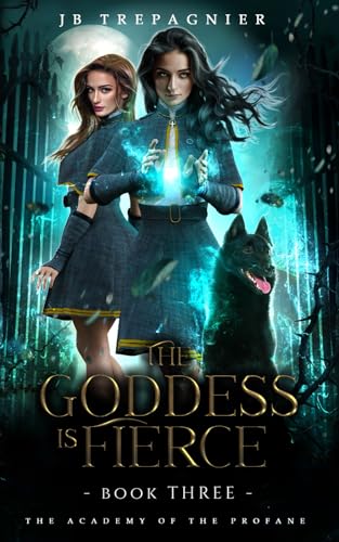 The Goddess is Fierce: A Paranormal Academy Why Choose Romance (The Academy of the Profane, Band 3) von Independently published