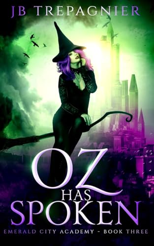 Oz Has Spoken: A Reverse Harem Academy Romance (Emerald City Academy, Band 3) von JB Trepagnier