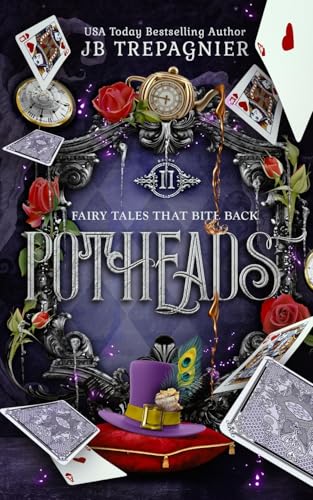 Potheads: Allie and the Wicked Tea Party (Fairytales That Bite Back, Band 2) von JB Trepagnier