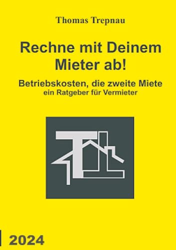 Rechne mit Deinem Mieter ab!: Betriebskosten. die zweite Miete von tredition