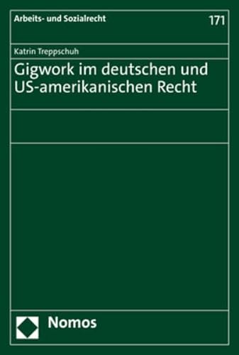 Gigwork im deutschen und US-amerikanischen Recht (Arbeits- und Sozialrecht) von Nomos