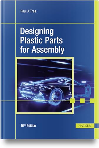 Designing Plastic Parts for Assembly von HANSER FACHBUCHVERLAG