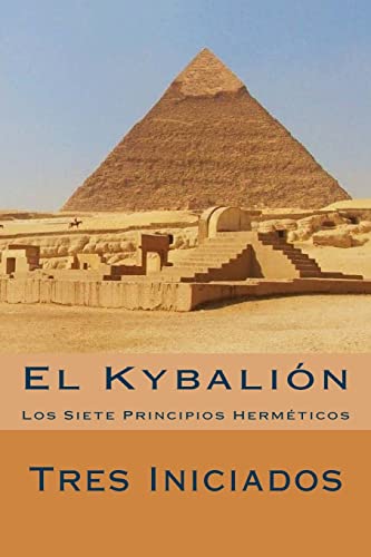 El Kybalion (Spanish Edition): Los Siete Principios Hermeticos von CREATESPACE