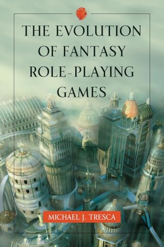 The Evolution of Fantasy Role-Playing Games von McFarland
