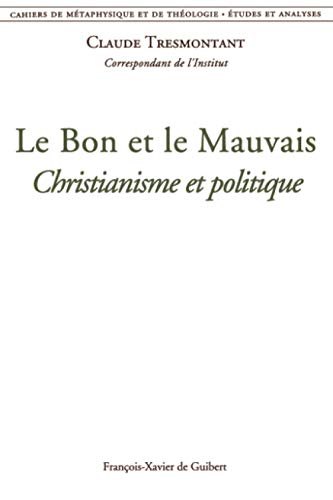 Le Bon et le Mauvais. Christianisme et politique