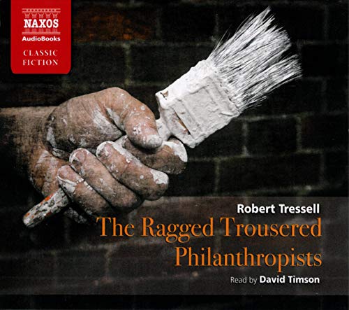The Ragged Trousered Philanthropist (Naxos Classic Fiction)