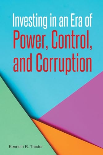 Investing in an Era of Power, Control, and Corruption von Page Publishing