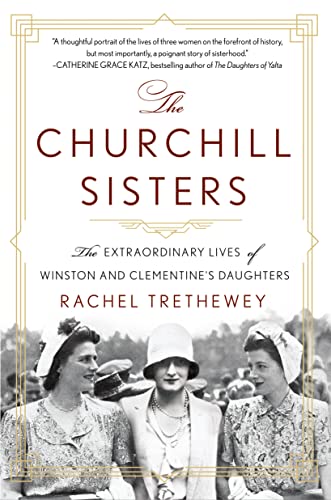 Churchill Sisters: The Extraordinary Lives of Winston and Clementine's Daughters von Griffin
