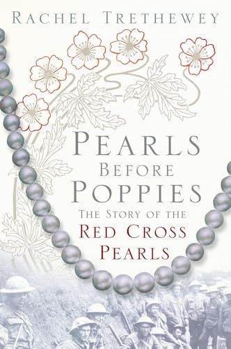 Pearls Before Poppies: The Story of the Red Cross Pearls