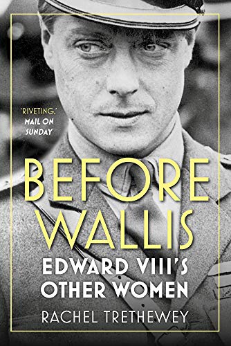 Before Wallis: Edward VIII's Other Women von History Press