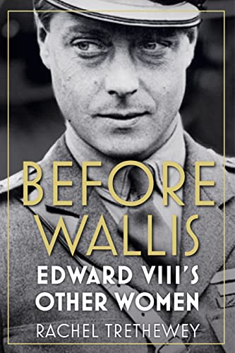 Before Wallis: Edward VIII's other Women