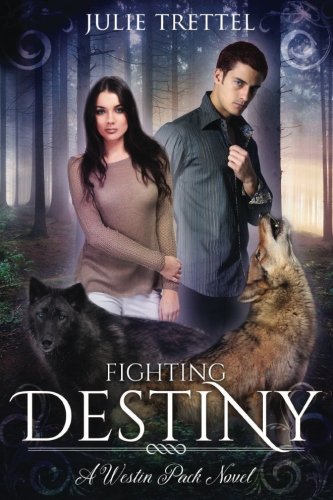 Fighting Destiny (Westin Pack, Band 2) von Julie Trettel Books