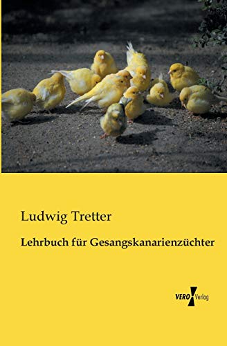 Lehrbuch fuer Gesangskanarienzuechter Lehrbuch fuer Gesangskanarienzuechter