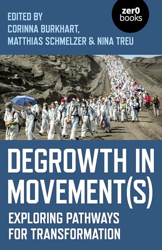 Degrowth in Movement(s): Exploring Pathways for Transformation von Zero Books