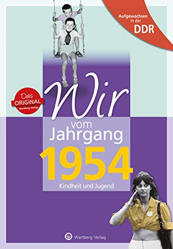 Aufgewachsen in der DDR - Wir vom Jahrgang 1954 - Kindheit und Jugend (Jahrgangsbände): Geschenkbuch zum 70. Geburtstag - Jahrgangsbuch mit ... Alltag (Geschenkbuch zum runden Geburtstag) von Wartberg