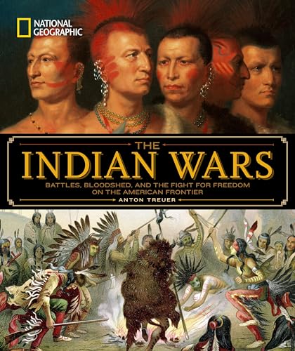 National Geographic The Indian Wars: Battles, Bloodshed, and the Fight for Freedom on the American Frontier von National Geographic