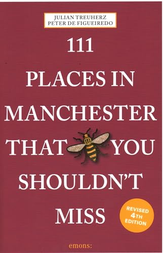 111 Places in Manchester That You Shouldn't Miss: Travel Guide von Emons Verlag