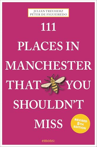 111 Places in Manchester That You Shouldn't Miss: Travel Guide von Emons Verlag