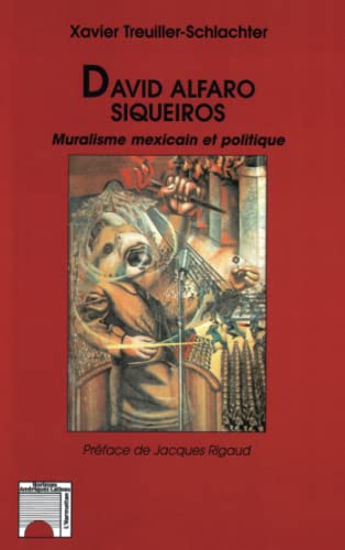 David Alfaro Siqueiros Muralisme mexicain et politique von L'HARMATTAN