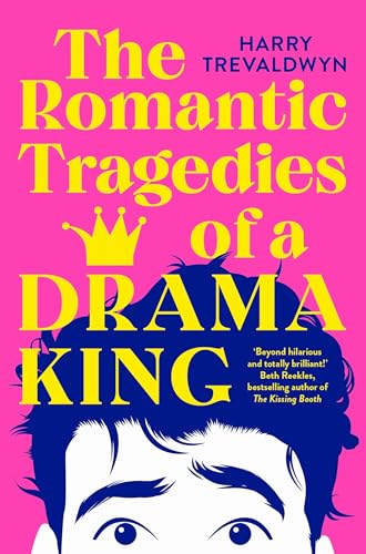 The Romantic Tragedies of a Drama King: a laugh-out-loud, heartfelt romantic comedy The Romantic Tragedies of a Drama King: a laugh-out-loud, heartfelt romantic comedy