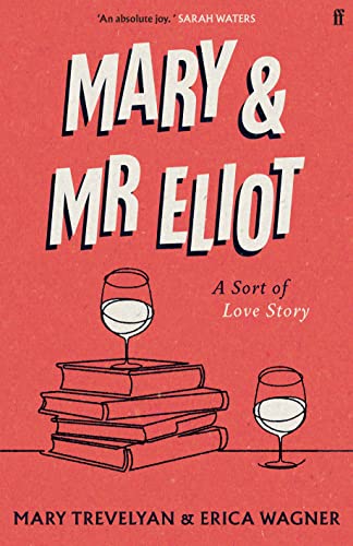 Mary and Mr Eliot: A Sort of Love Story von Faber & Faber