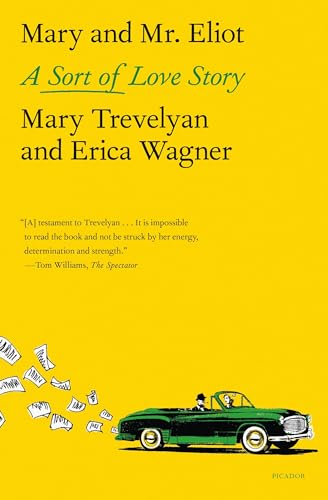 Mary and Mr. Eliot: A Sort of Love Story von Picador USA