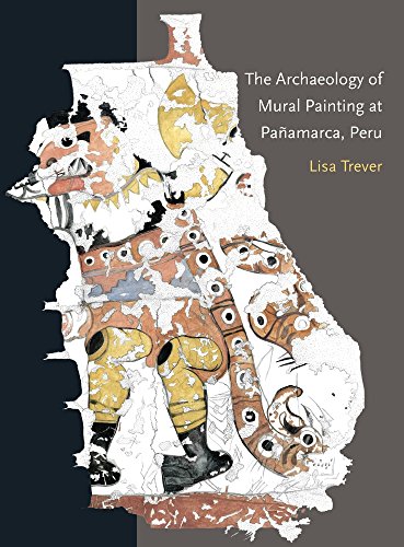 The Archaeology of Mural Painting at Pañamarca, Peru (Studies in Pre-Columbian Art and Archaeology, Band 40) von Harvard University Press