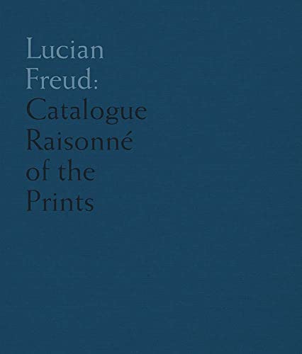 Lucian Freud - Catalogue Raisonné of the Prints: Catalogue Raisonne of the Prints von Yale University Press