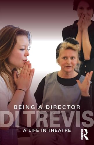 Being a Director: A Life in Theatre