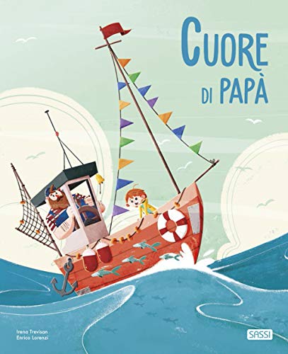 Cuore di papà. Ediz. a colori (Sassi junior)