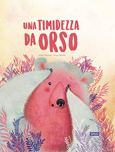 Una timidezza da orso. Ediz. a colori (Sassi junior) von SASSI JUNIOR