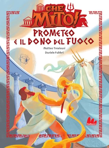 Prometeo e il dono del fuoco. Che mito! (Prime letture) von Gallucci Bros