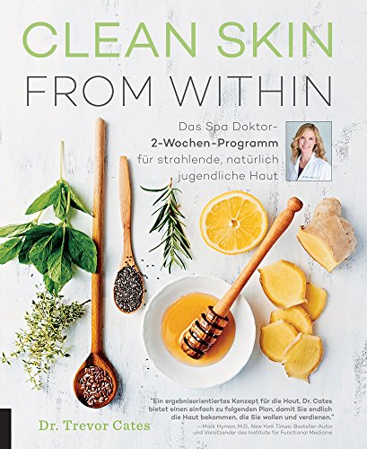Clean Skin from within: Das Spa-Doktor-2-Wochen-Programm für strahlende, natürlich jugendliche Haut Clean Skin from within: Das Spa-Doktor-2-Wochen-Programm für strahlende, natürlich jugendliche Haut