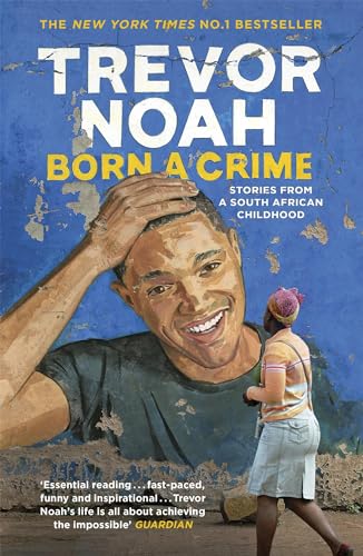 Born A Crime: Stories from a South African Childhood von Hodder And Stoughton Ltd.